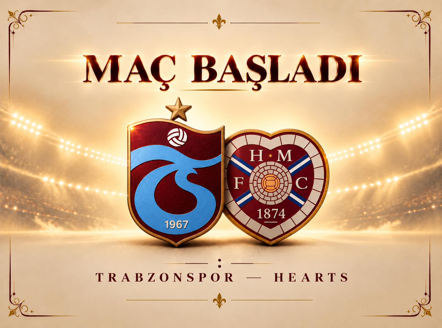 Trabzonspor - Hearts mücadelesinde ilk düdük çaldı