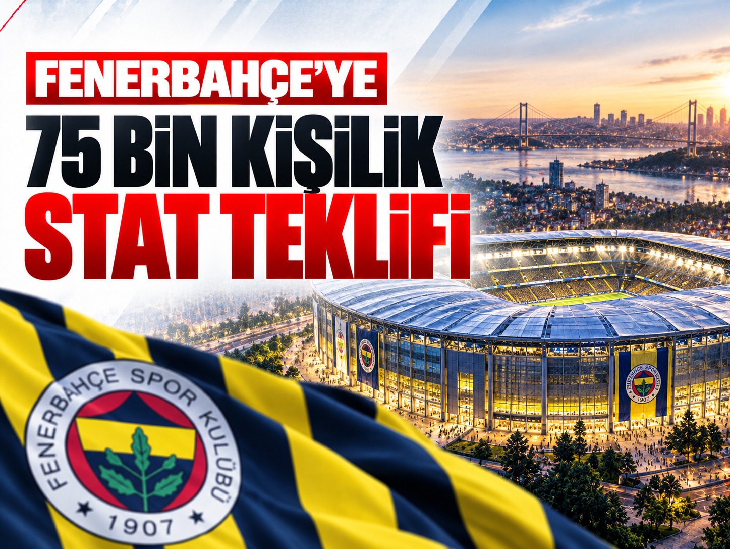 Fenerbahçe’ye yeni stat teklifi: Son sözü kongre söyleyecek