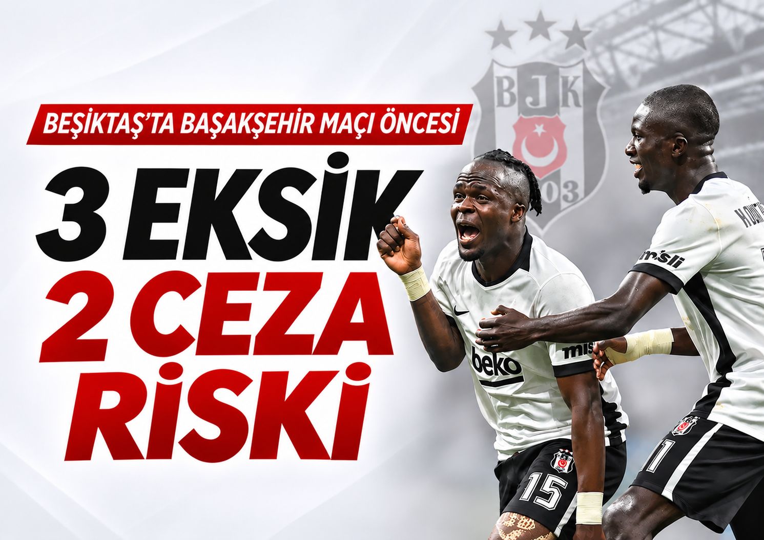 Beşiktaş'ta Başakşehir maçı öncesi 3 eksik, 2 ceza riski