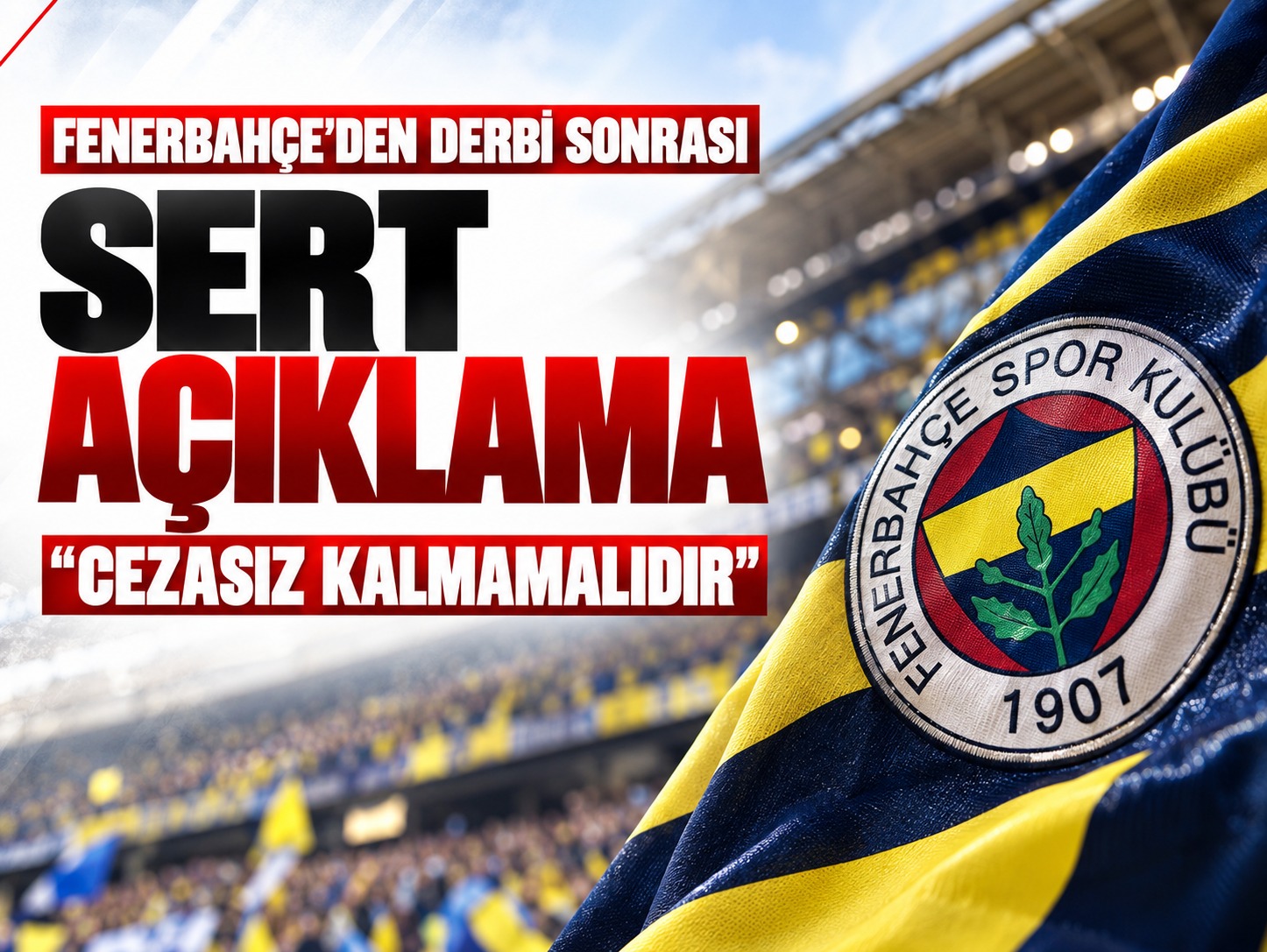 Fenerbahçe’den Galatasaray derbisi sonrası disiplin çağrısı