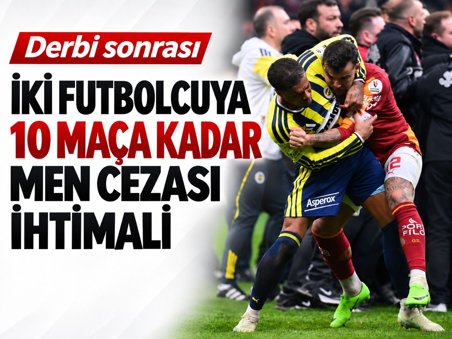 Derbi sonrası iki futbolcuya 10 maça kadar men cezası ihtimali