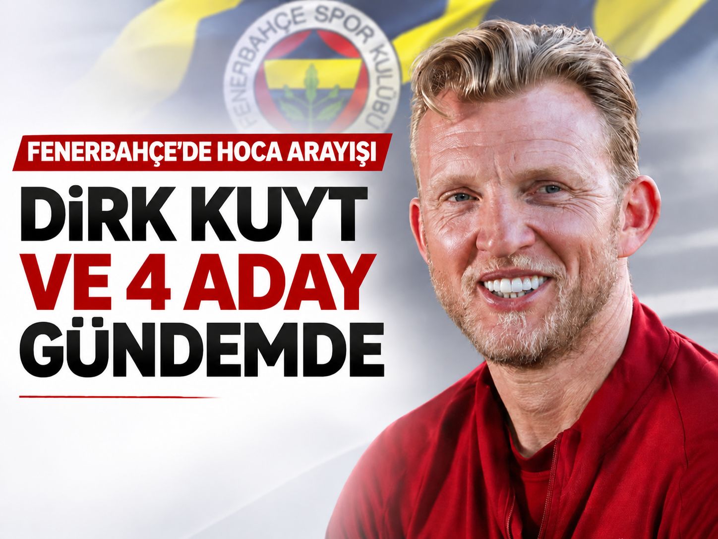 Fenerbahçe'de hoca arayışı: Dirk Kuyt ve 4 aday gündemde
