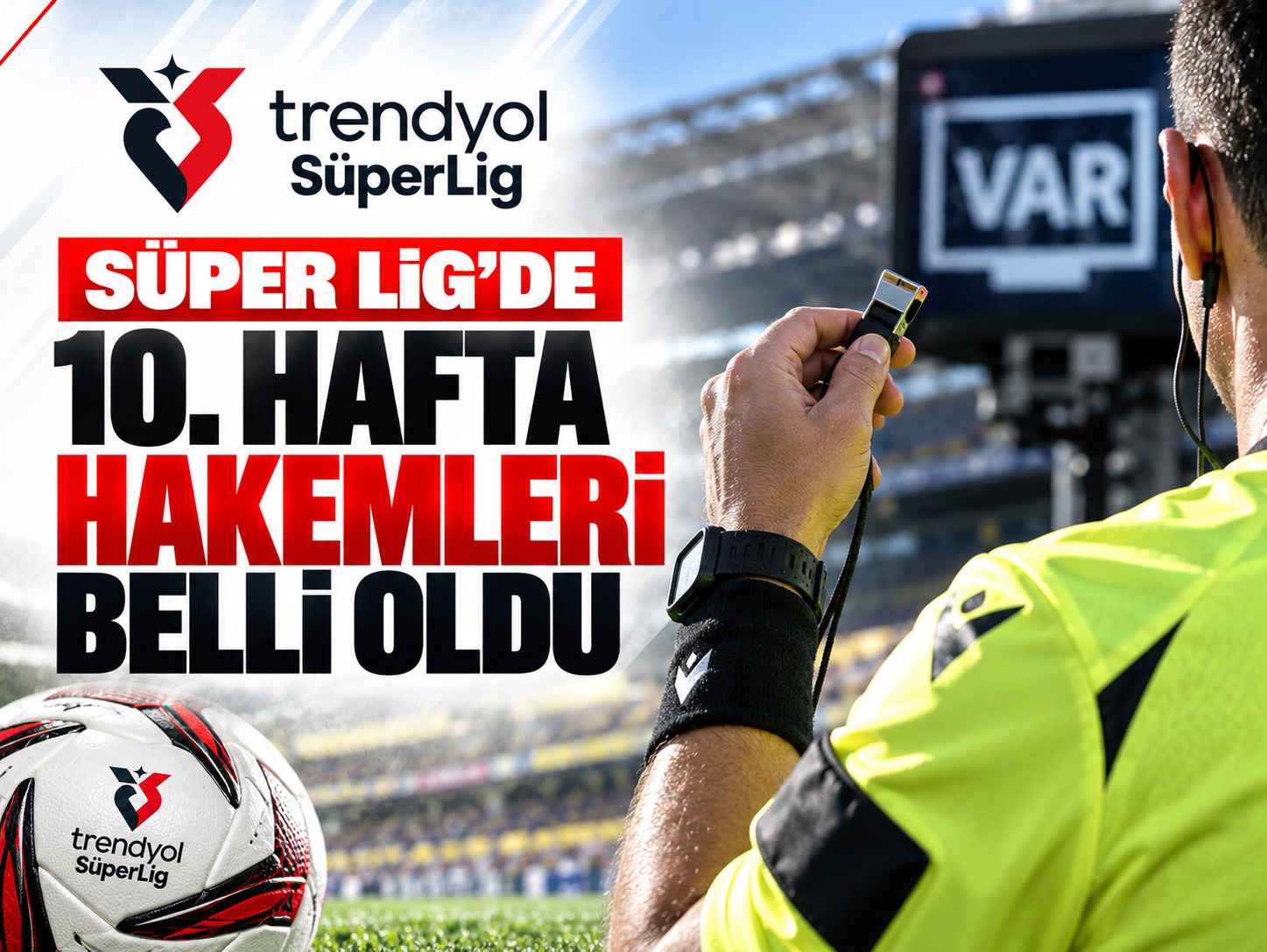 Süper Lig’de haftanın hakem atamaları açıklandı