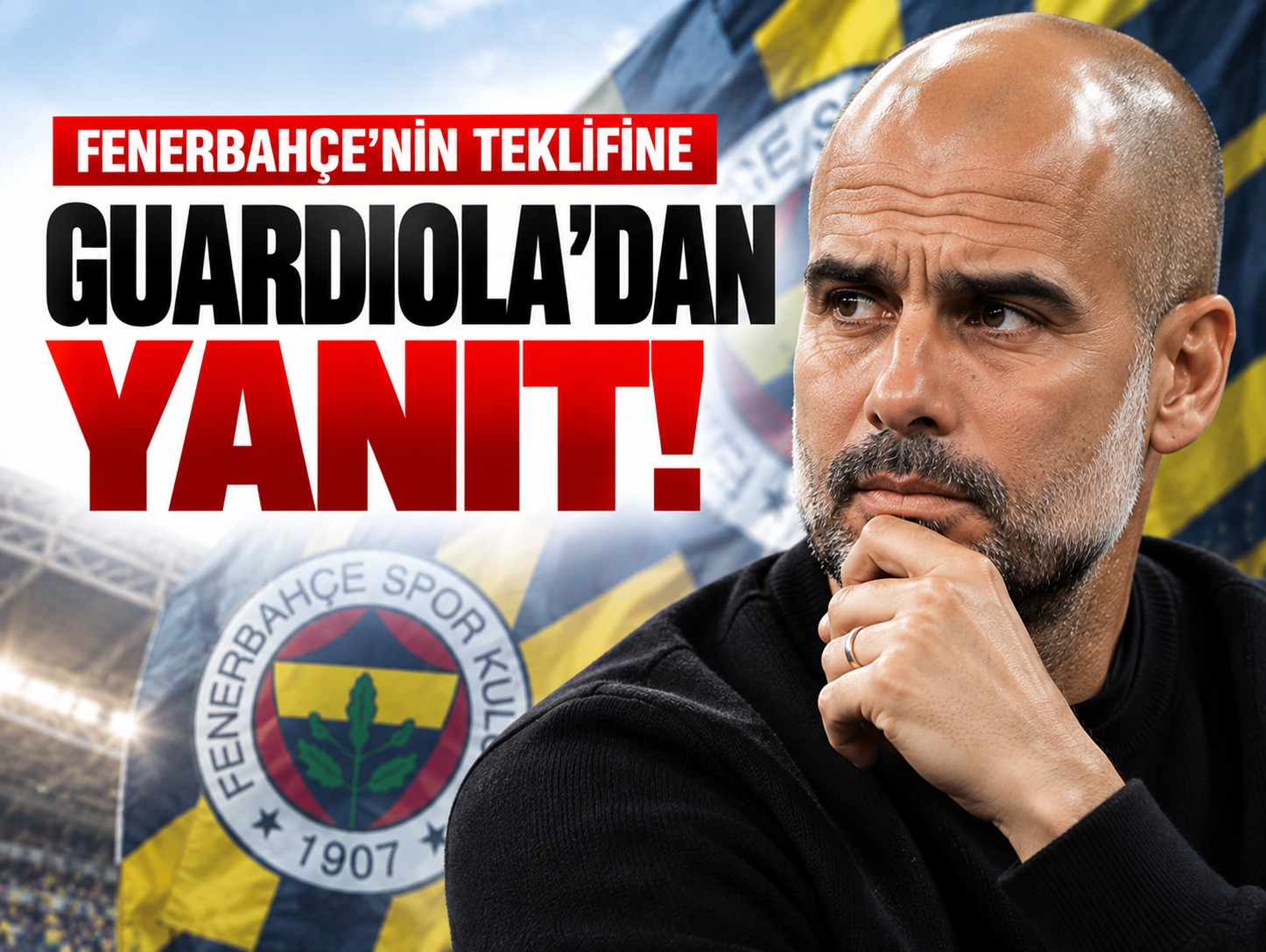 Guardiola’dan Fenerbahçe’ye olumsuz yanıt iddiası