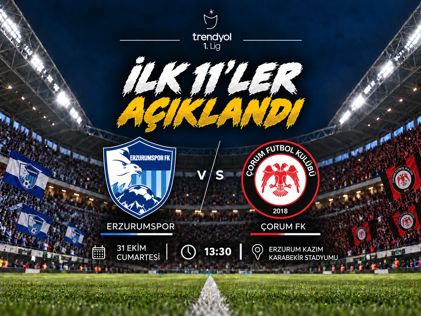 Erzurumspor FK–Çorum FK maçının ilk 11’leri belli oldu