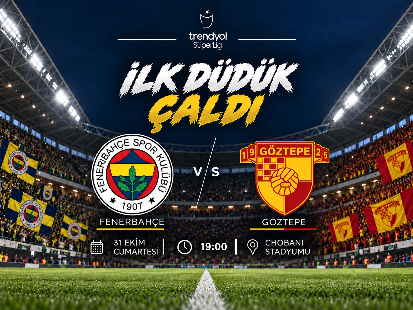 Fenerbahçe-Göztepe maçında ilk düdük çaldı!
